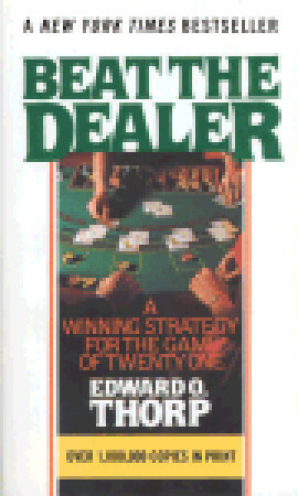 Beat the Dealer: A Winning Strategy for the Game of Twenty-One by Edward O. Thorp
