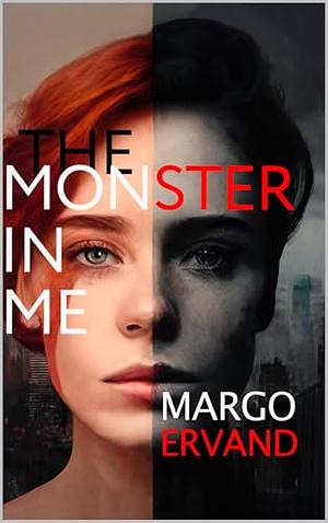 The Monster In Me  by Margo Ervand