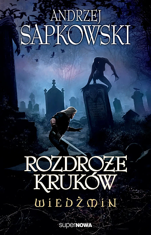 Rozdroże kruków by Andrzej Sapkowski