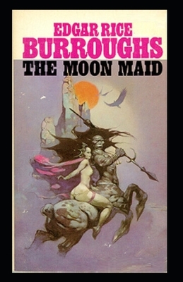 The Moon Maid Illustrated by Edgar Rice Burroughs