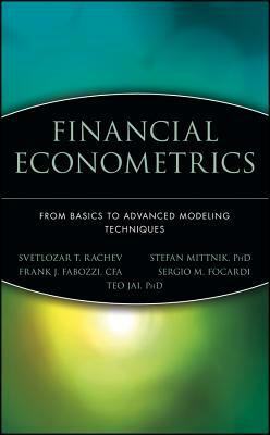 Financial Econometrics: From Basics to Advanced Modeling Techniques by Stefan Mittnik, Svetlozar T. Rachev, Frank J. Fabozzi