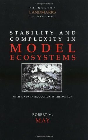 Stability and Complexity in Model Ecosystems by Robert M. May