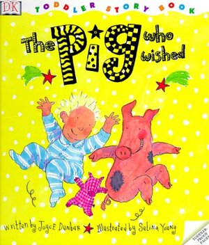 The Pig Who Wished by Joyce Dunbar