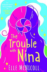 The Trouble With Nina by Elle McNicoll