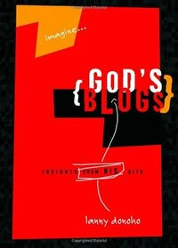 God's Blogs: Life from God's Perspective by Lanny Donoho