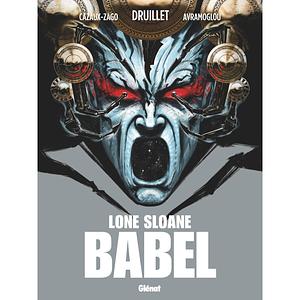 Lone Sloane: Babel by Xavier Cazaux-Zago, Philippe Druillet