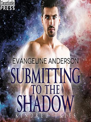 Submitting to the Shadow by Evangeline Anderson