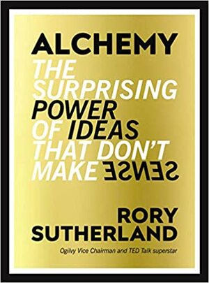 Алхімія. Як народжуються шалені ідеї by Rory Sutherland