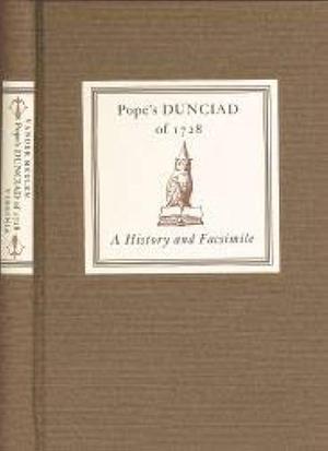 Dunciad Of 1728: A History And Facsimile by Alexander Pope, Alexander Pope, David L. Vander Meulen, Warren Chappell