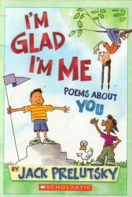 I'm Glad I'm Me: Poems About You by Jack Prelutsky