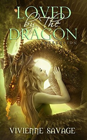 Loved by the Dragon Collection by Vivienne Savage