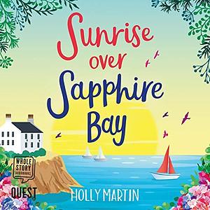 Sunrise Over Sapphire Bay by Holly Martin, Penny Andrews
