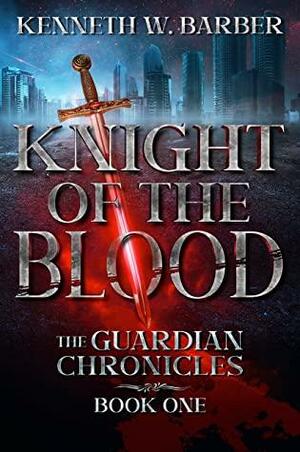 Knight of the Blood by Kenneth W. Barber