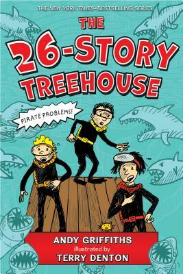 The 26-Story Treehouse: Pirate Problems! by Andy Griffiths