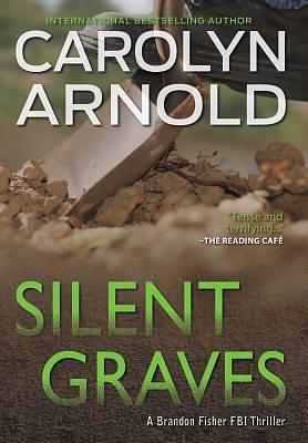 Silent Graves by Carolyn Arnold