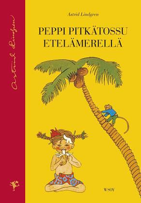 Peppi Pitkätossu Etelämerellä by Astrid Lindgren