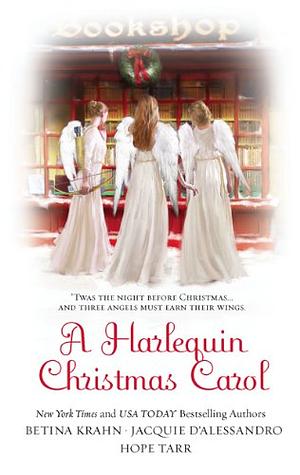 A Harlequin Christmas Carol: Yesterday's Bride\Today's Longing\Tomorrow's Destiny by Betina Krahn, Betina Krahn, Hope Tarr, Jacquie D'Alessandro