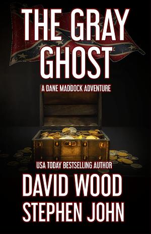 The Gray Ghost: A Dane Maddock Adventure by Stephen John, David Wood