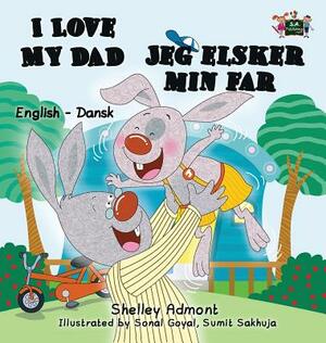 I Love My Dad: English Danish Bilingual Edition by Kidkiddos Books, Shelley Admont