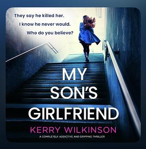 My Son's Girlfriend by Kerry Wilkinson