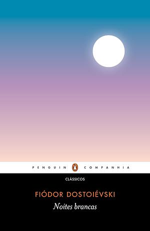 Noites Brancas by Fyodor Dostoevsky