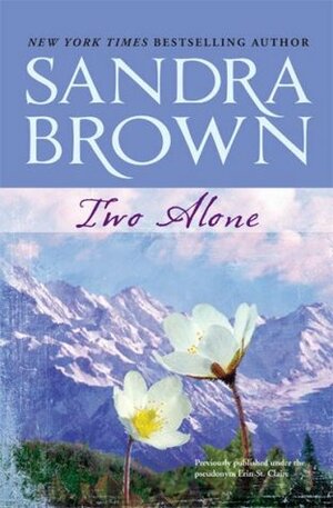 Two Alone by Erin St. Claire, Sandra Brown