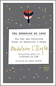 The Ordering of Love by Madeleine L'Engle