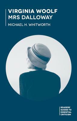 Virginia Woolf: Mrs Dalloway by Michael Whitworth