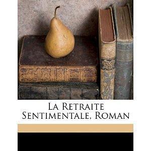 La Retraite Sentimentale by Colette Gauthier-Villars, Colette Gauthier-Villars