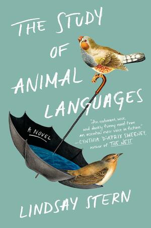 The Study of Animal Languages: A Novel by Lindsay Stern