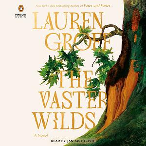 The Vaster Wilds by Lauren Groff