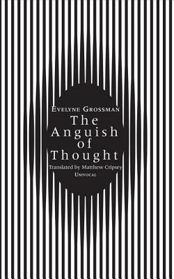 The Anguish of Thought by Evelyne Grossman, Évelyne Grossman