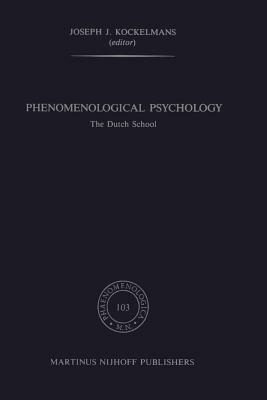 Phenomenological Psychology: The Dutch School by 