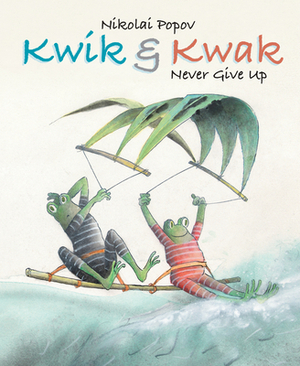 Kwik & Kwak: Never Give Up by Nikolai Popov
