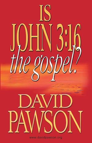 Is John 3: 16 the Gospel? by David Pawson, David Pawson