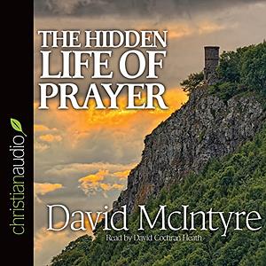 The Hidden Life of Prayer by 