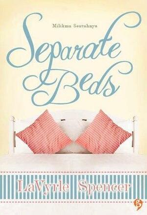 Separate Beds - Milikmu Seutuhnya by LaVyrle Spencer