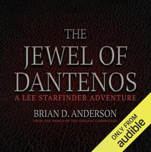 The Jewel of Dantenos: A Lee Starfinder Adventure by Brian D. Anderson