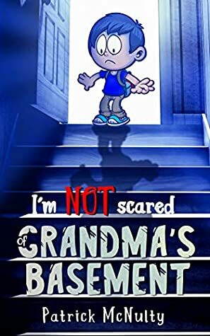 I'm NOT scared of GRANDMA'S BASEMENT by Patrick McNulty