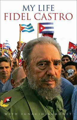 Fidel Castro My Life by Fidel Castro, Illus. with photos