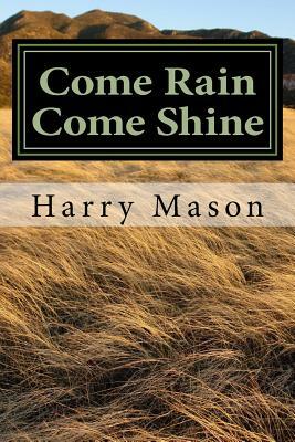 Come Rain Come Shine: A Duplex of Single Stories on One Lot by Harry Mason