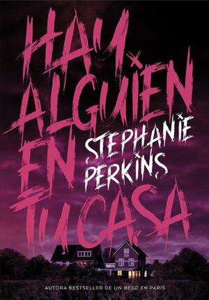 Hay Alguien En Tu Casa by Stephanie Perkins