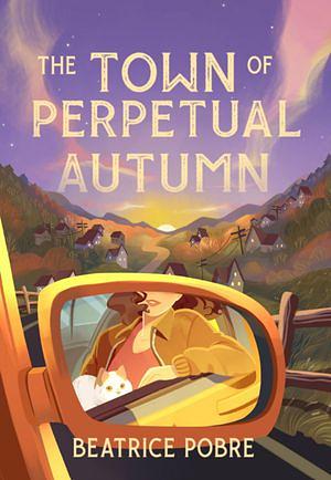 The Town of Perpetual Autumn by Beatrice Pobre