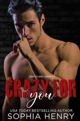 Crazy for You: A Slow Burn Romance by Sophia Henry