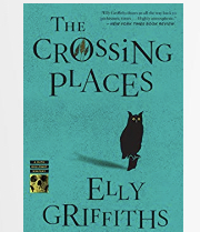 The Crossing Places by Elly Griffiths