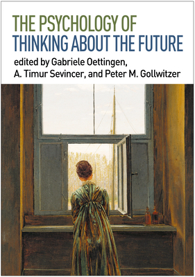 The Psychology of Thinking about the Future by 