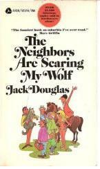 The Neighbors Are Scaring My Wolf by Jack Douglas