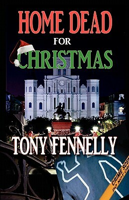 Home Dead For Christmas: A Margo Fortier Mystery by Tony Fennelly