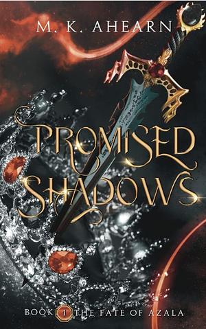 Promised Shadows by M.K. Ahearn