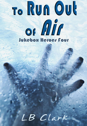 To Run Out Of Air by L.B. Clark